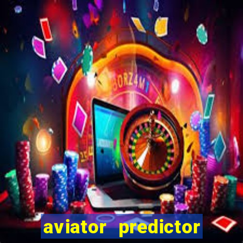 aviator predictor v4.0 download